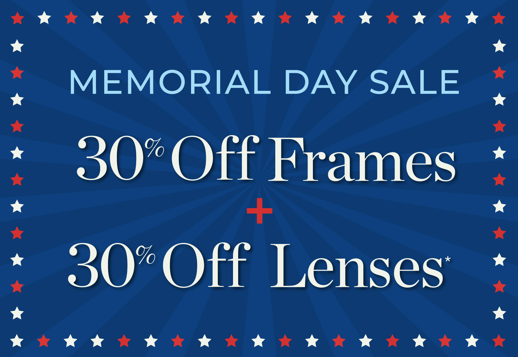 Text: 30% off Frames + 30% off Lenses* Photo: Blue stripped background with red and white stars surrounding the text.